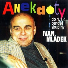 Ivan MLÁDEK – Anekdoty do 1.i 4.cenové skupiny CD
